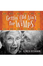Gettin' Old Ain't for Wimps - Gift